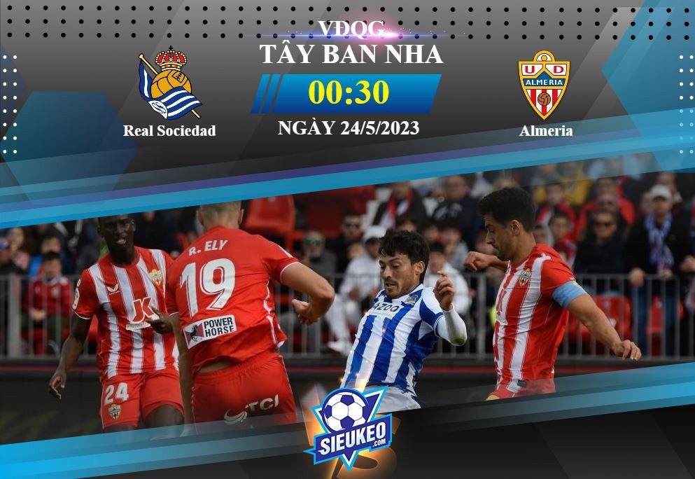 Soi kèo bóng đá Real Sociedad vs Almeria 00h30 ngày 24/05/2023: Xứ Basque trọn niềm vui