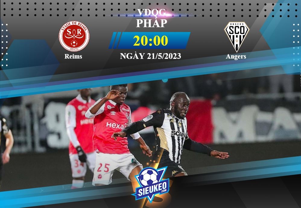 Soi kèo bóng đá Reims vs Angers 20h00 ngày 21/05/2023: Thế trận cởi mở