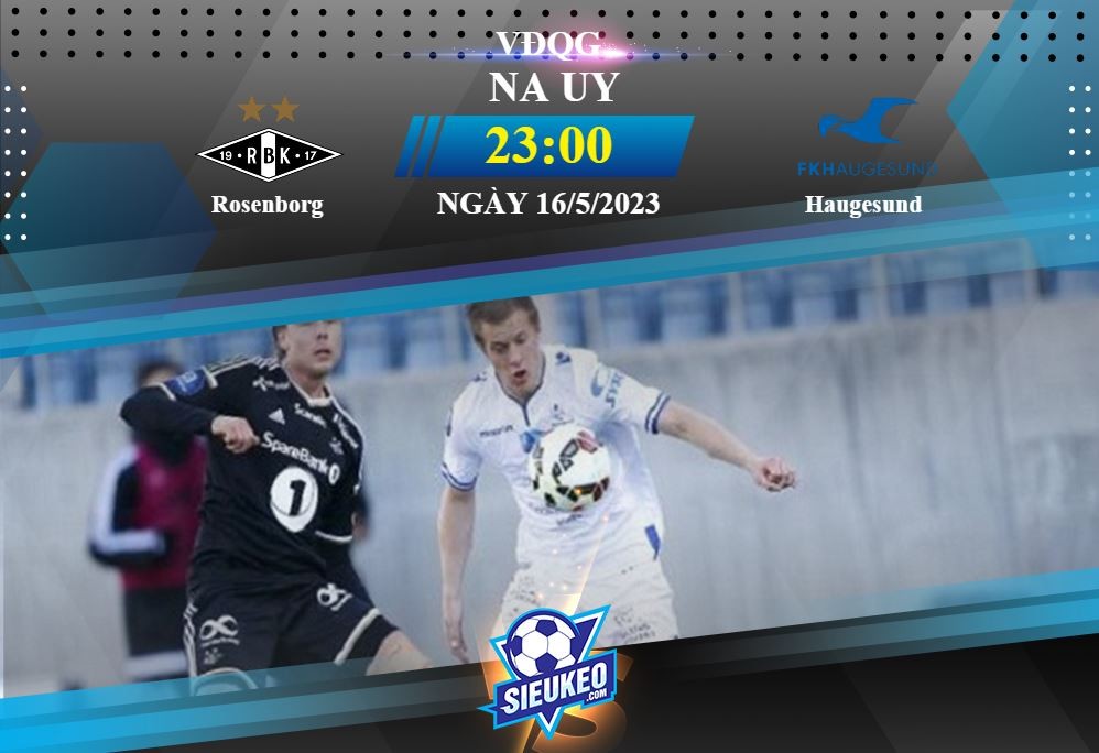 Soi kèo bóng đá Rosenborg vs Haugesund 23h00 ngày 16/05/2023: Đẳng cấp lên tiếng