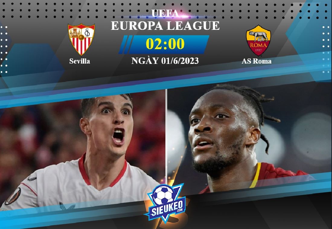 Soi kèo bóng đá Sevilla vs AS Roma 02h00 ngày 01/06/2023: Khác biệt từ Mourinho