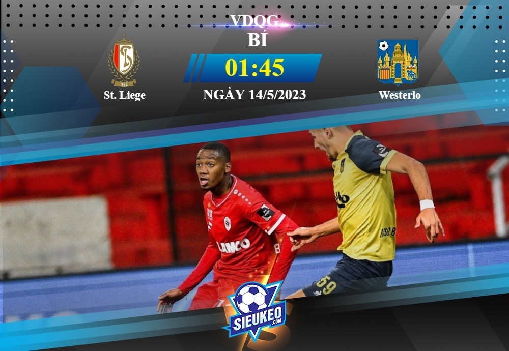 Soi kèo bóng đá St. Liege vs Westerlo 01h45 ngày 14/05/2023: Chủ nhà đáng tin