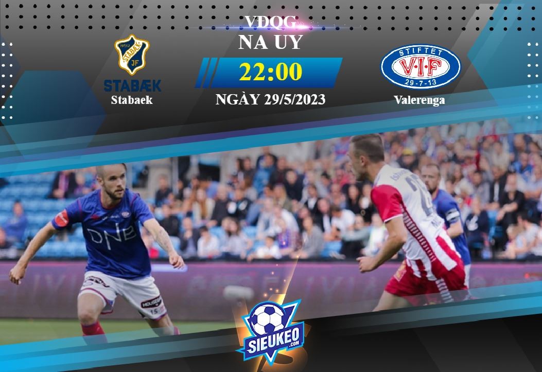 Soi kèo bóng đá Stabaek vs Valerenga 22h00 ngày 29/05/2023: 1 điểm chia đều