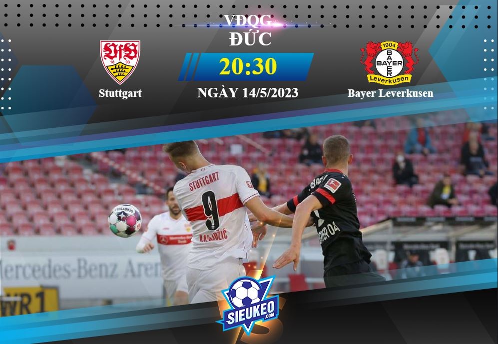 Soi kèo bóng đá Stuttgart vs Bayer Leverkusen 20h30 ngày 14/05/2023: Hiểm địa Mercedes-Benz Arena