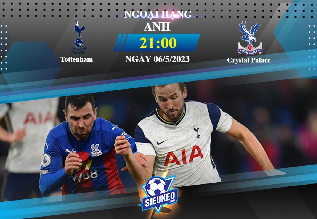 Soi kèo bóng đá Tottenham vs Crystal Palace 21h00 ngày 06/05/2023: Rủi ro kèo trên