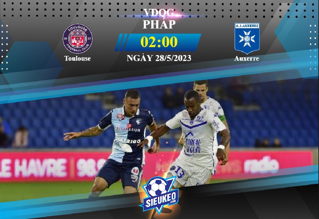 Soi kèo bóng đá Toulouse vs Auxerre 02h00 ngày 28/05/2023: Khan hiếm bàn thắng