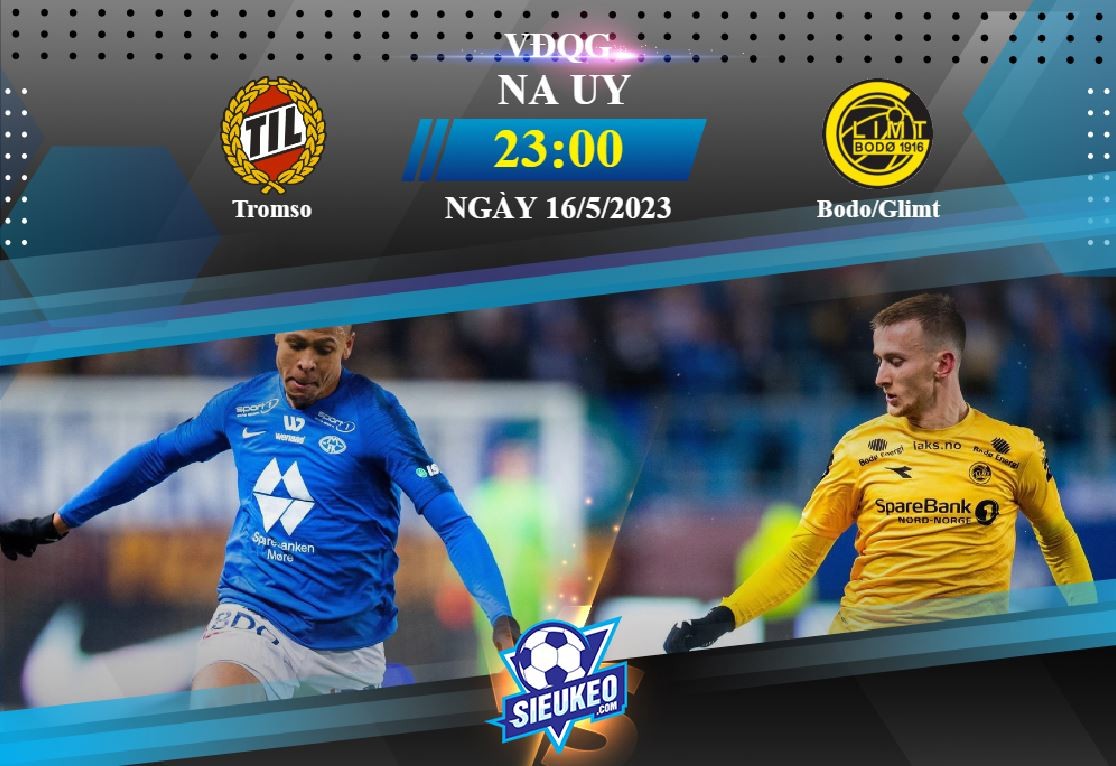 Soi kèo bóng đá Tromso vs Bodo/Glimt 23h00 ngày 16/05/2023: Rượt đuổi tỷ số