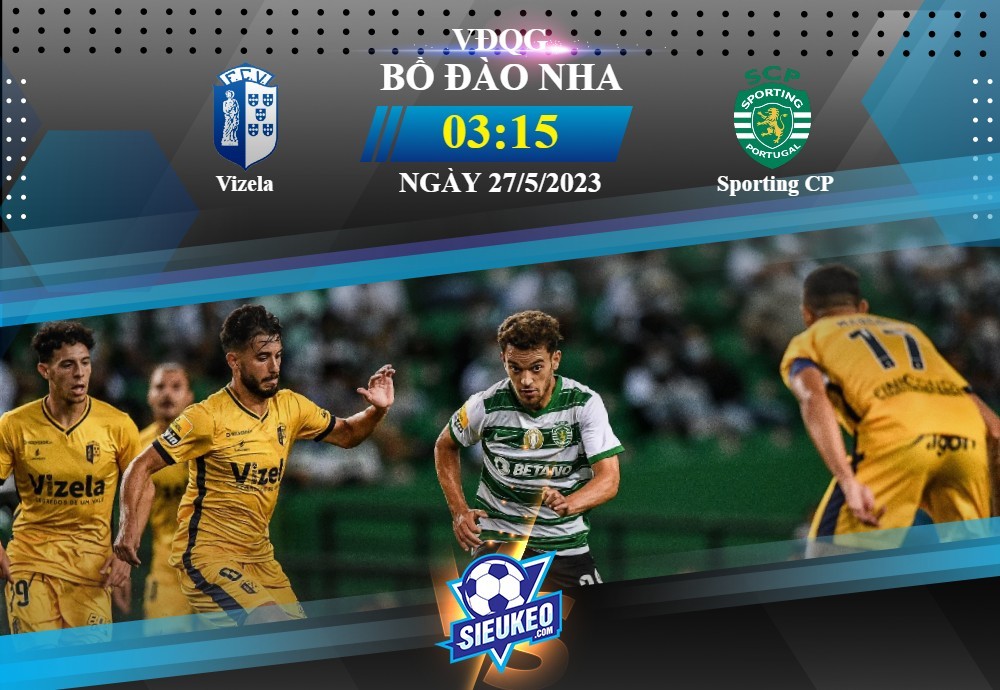 Soi kèo bóng đá Vizela vs Sporting CP 03h15 ngày 27/05/2023: Hạ màn mãn nhãn