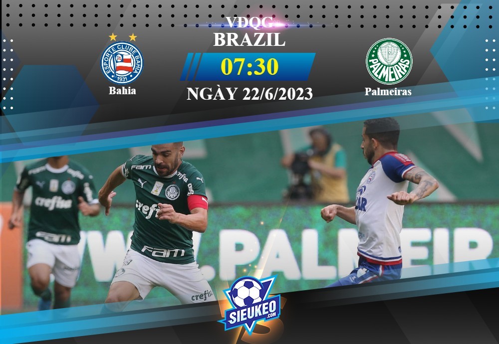 Soi kèo bóng đá Bahia vs Palmeiras 07h30 ngày 22/06/2023: Đẳng cấp nhà Vua