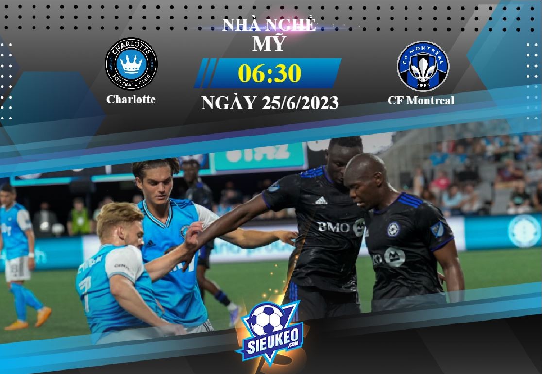 Soi kèo bóng đá Charlotte vs CF Montreal 06h30 ngày 25/06/2023: Tiễn khách về tay trắng