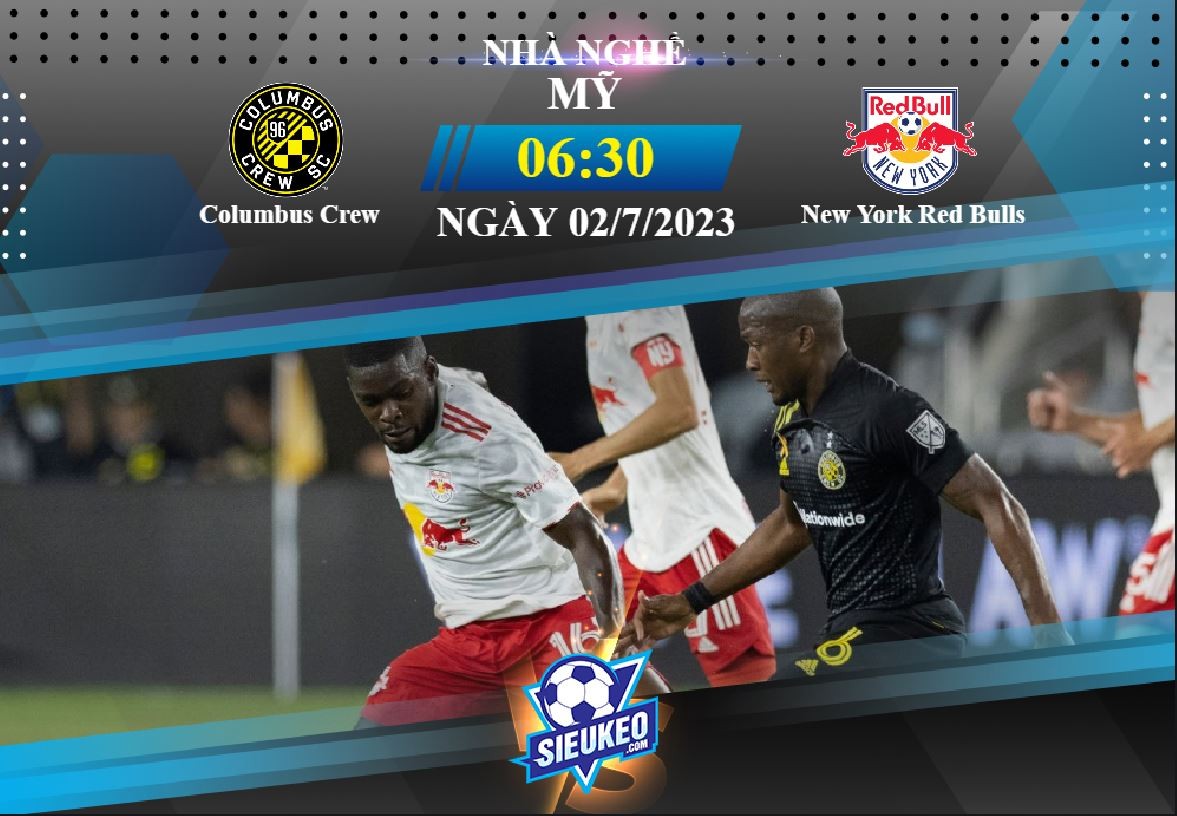 Soi kèo bóng đá Columbus Crew vs New York Red Bulls 06h30 ngày 02/07/2023: Ra về tay trắng