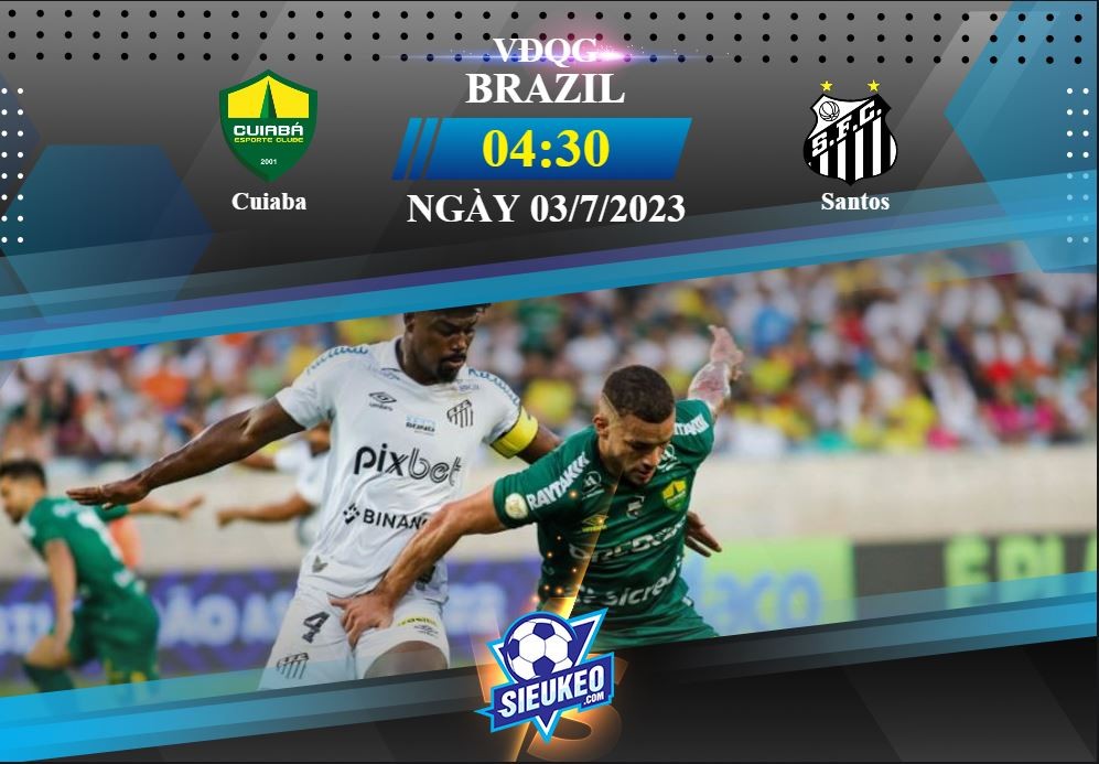 Soi kèo bóng đá Cuiaba vs Santos 04h30 ngày 03/07/2023: Thế trận bế tắc