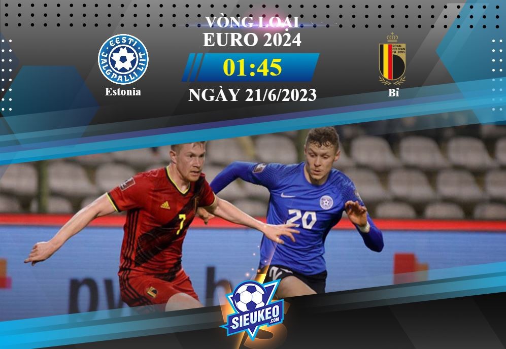 Soi kèo bóng đá Estonia vs Bỉ 01h45 ngày 21/06/2023: Đẳng cấp khác biệt