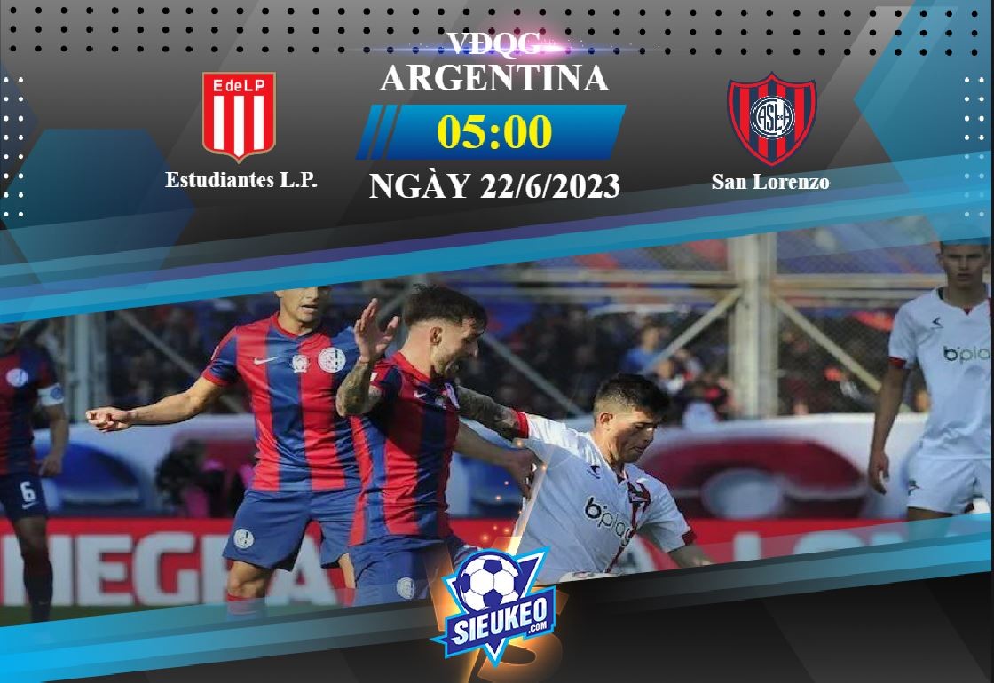 Soi kèo bóng đá Estudiantes L.P. vs San Lorenzo 05h00 ngày 22/06/2023: Cách biệt tối thiểu