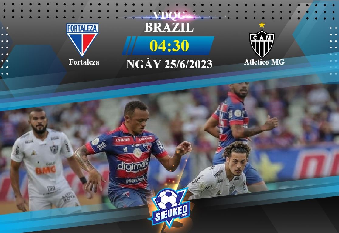 Soi kèo bóng đá Fortaleza vs Atletico-MG 04h30 ngày 25/06/2023: Rủi ro kèo trên