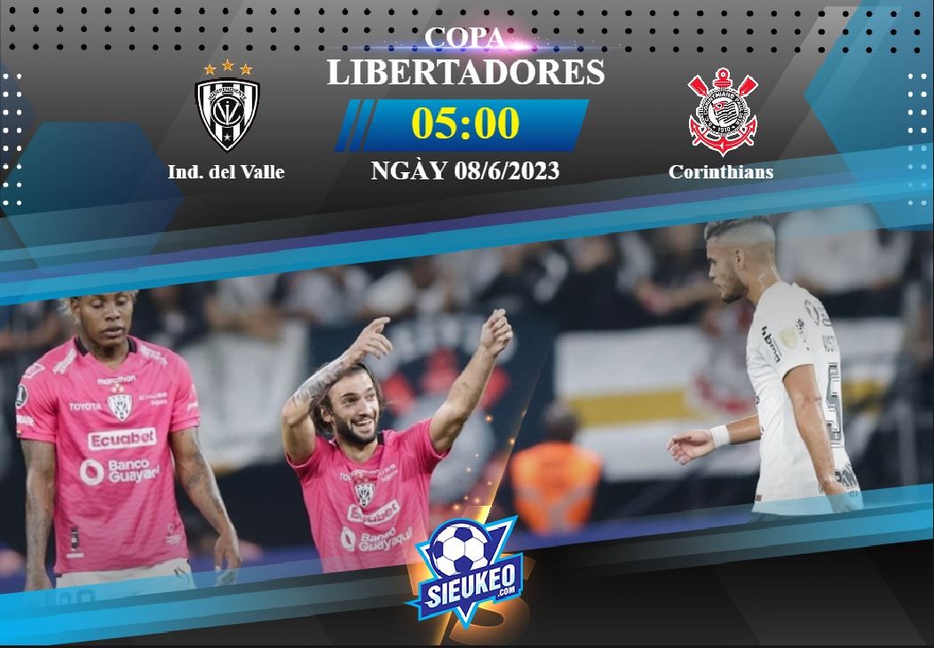 Soi kèo bóng đá Ind. del Valle vs Corinthians 05h00 ngày 08/06/2023: Điểm yếu sân khách