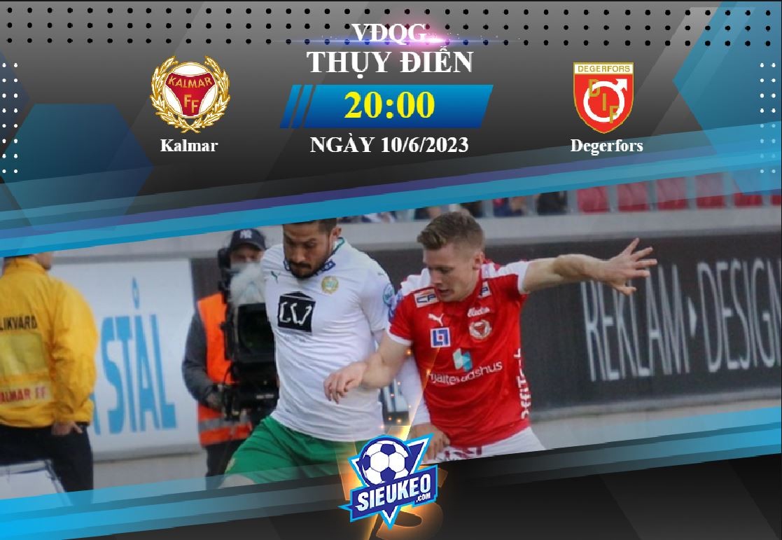 Soi kèo bóng đá Kalmar vs Degerfors 20h00 ngày 10/06/2023: Mở tiệc sân nhà