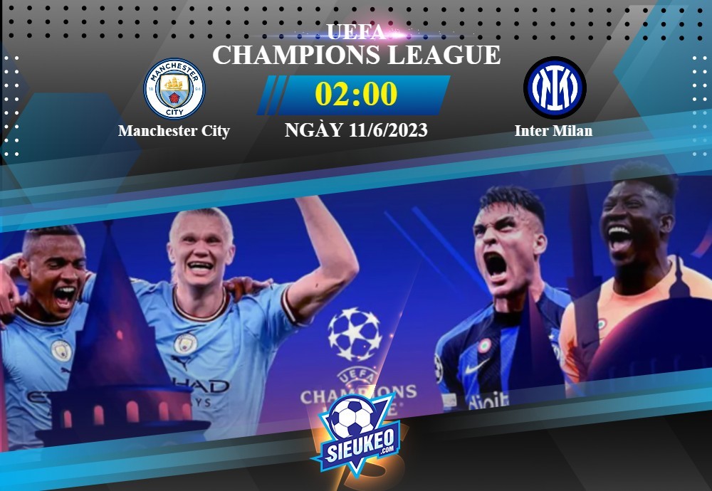 Soi kèo bóng đá Manchester City vs Inter 02h00 ngày 11/06/2023: Hoàn hảo cho The Citizens