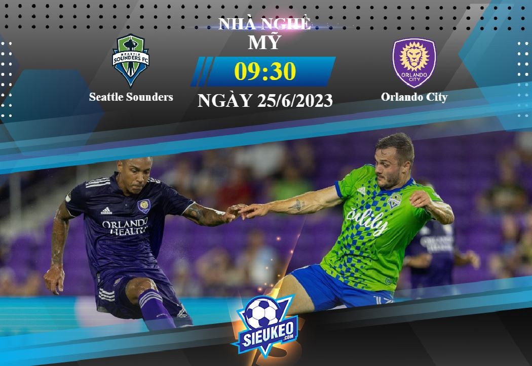 Soi kèo bóng đá Seattle Sounders vs Orlando City 09h30 ngày 25/06/2023: Tiễn khách về tay trắng