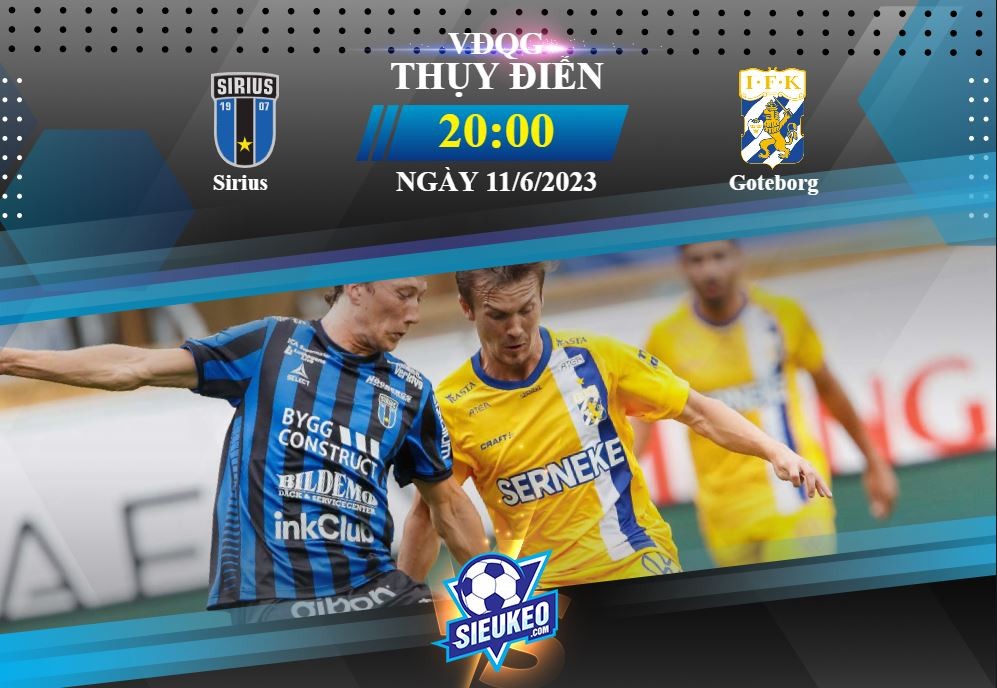 Soi kèo bóng đá Sirius vs Goteborg 20h00 ngày 11/06/2023: Nối dài mạch thắng