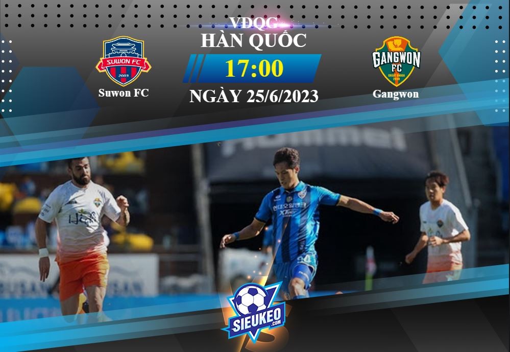 Soi kèo bóng đá Suwon FC vs Gangwon 17h00 ngày 25/06/2023: Tin ở chủ nhà