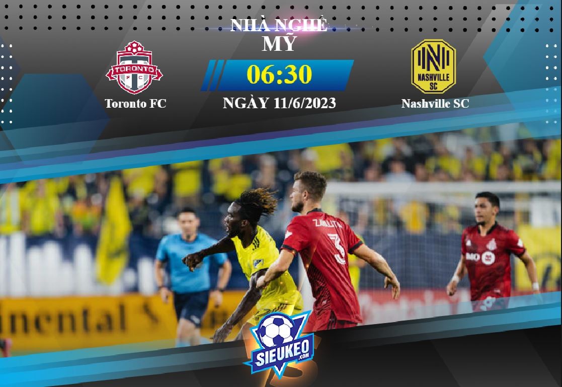 Soi kèo bóng đá Toronto FC vs Nashville SC 06h30 ngày 11/06/2023: Cân tài cân sức