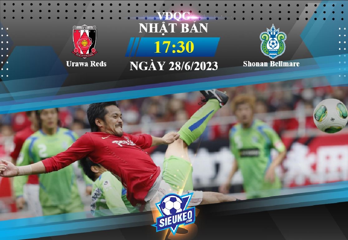 Soi kèo bóng đá Urawa Reds vs Shonan Bellmare 17h30 ngày 28/06/2023: Tiễn khách về tay trắng