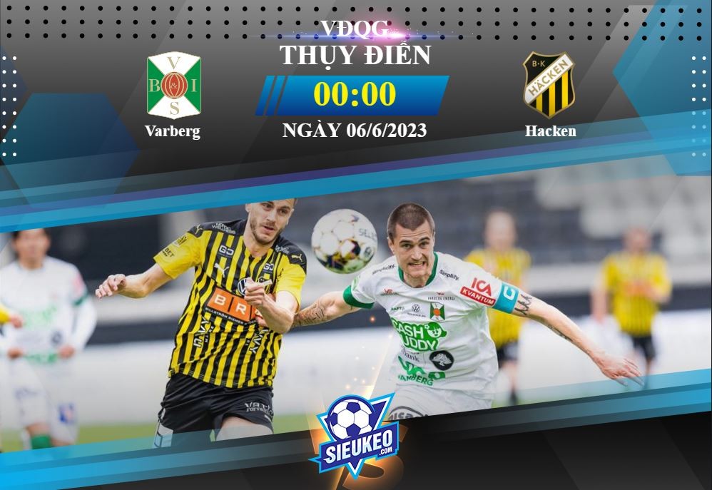 Soi kèo bóng đá Varberg vs Hacken 00h00 ngày 06/06/2023: Khách áp đảo