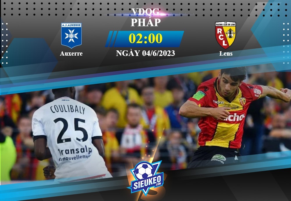 Soi kèo bóng đá Auxerre vs Lens 02h00 ngày 04/06/2023: Hưng phấn