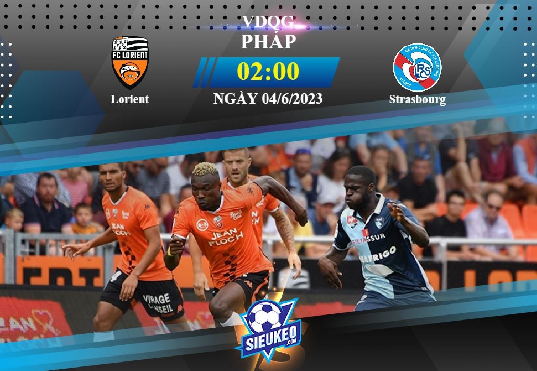 Soi kèo bóng đá Lorient vs Strasbourg 02h00 ngày 04/06/2023: Phong thái vững vàng