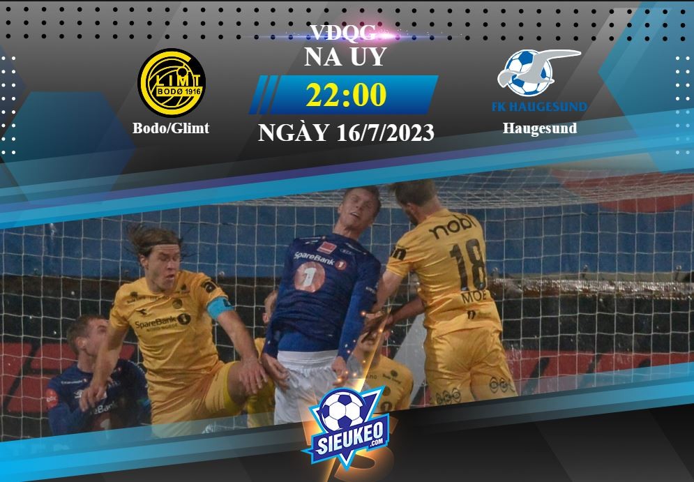 Soi kèo bóng đá Bodo/Glimt vs Haugesund 22h00 ngày 16/07/2023: Con mồi ưa thích