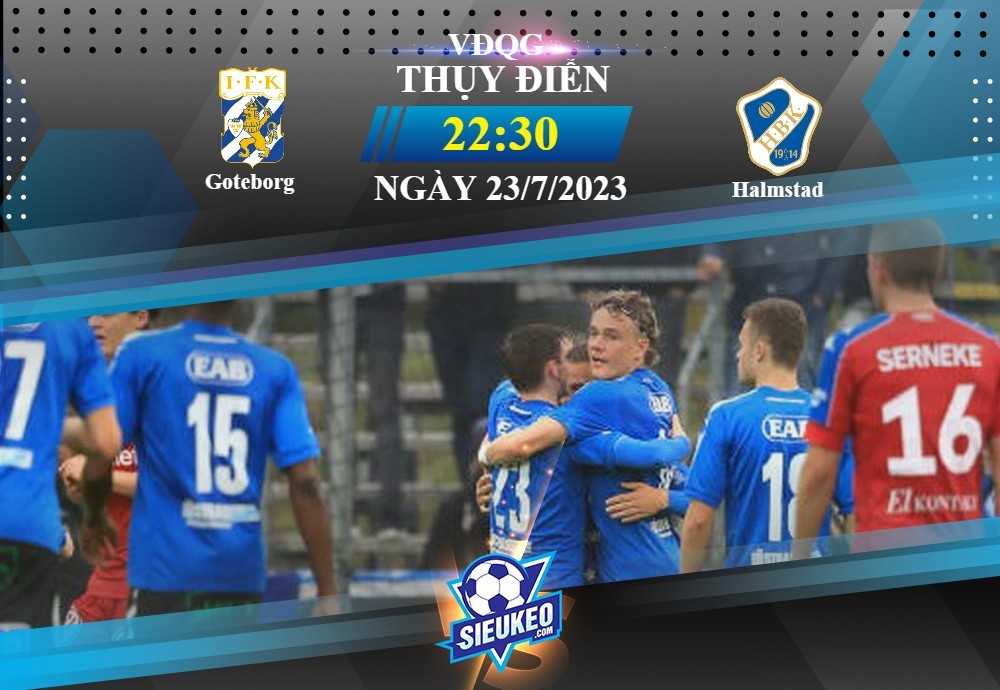 Soi kèo bóng đá Goteborg vs Halmstad 22h30 ngày 23/07/2023: Tin ở kèo dưới