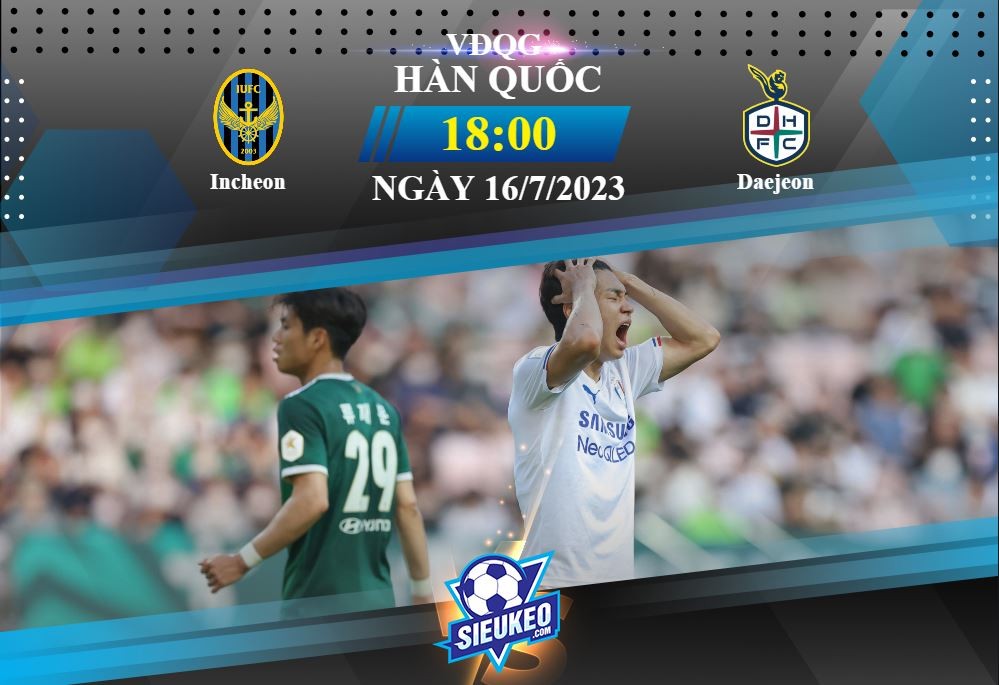 Soi kèo bóng đá Incheon United vs Daejeon 18h00 ngày 16/07/2023: Lịch sử lên tiếng