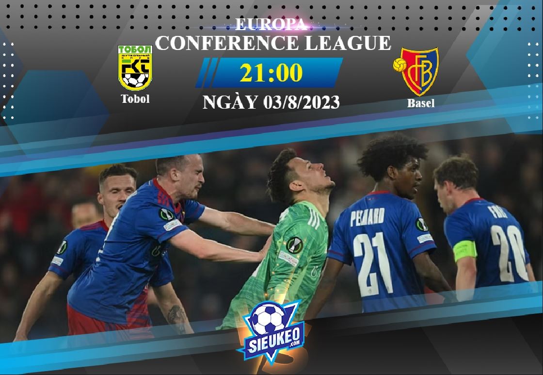 Soi kèo bóng đá Tobol vs Basel 21h00 ngày 03/08/2023: Nỗ lực không đủ