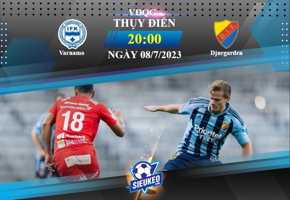 Soi kèo bóng đá Varnamo vs Djurgarden 20h00 ngày 08/07/2023: 3 điểm nhẹ nhàng