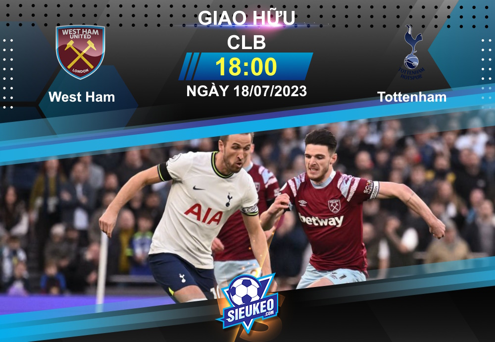 Soi kèo bóng đá West Ham vs Tottenham 18h00 ngày 18/07/2023: Chờ tiệc bàn thắng