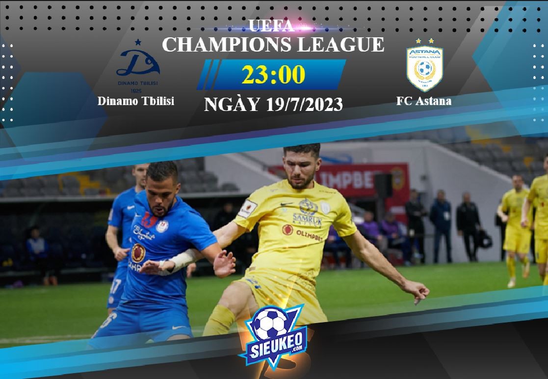 Soi kèo bóng đá Dinamo Tbilisi vs FC Astana 23h00 ngày 19/07/2023: 1 bàn quyết định