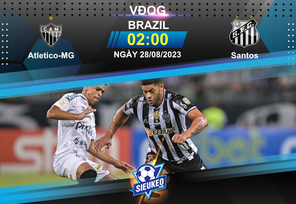 Soi kèo bóng đá Atletico-MG vs Santos 02h00 ngày 28/08/2023: Kèo trên thắng thế