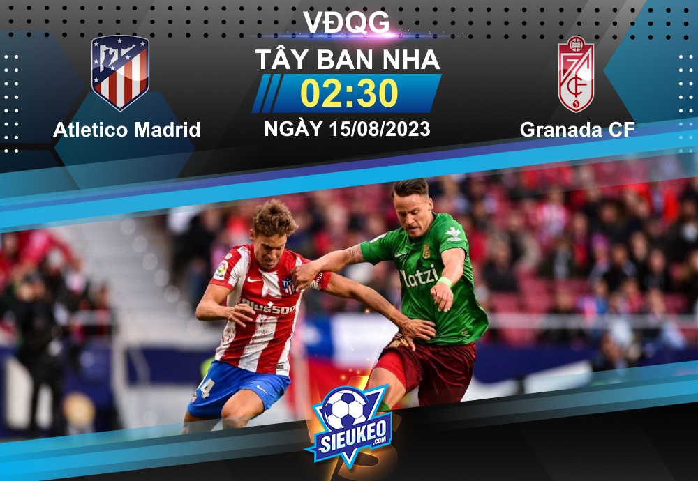 Soi kèo bóng đá Atletico Madrid vs Granada CF 02h30 ngày 15/08/2023: Đối thủ ưa thích