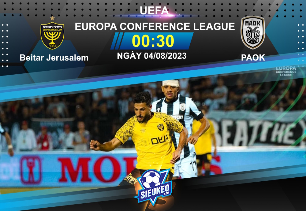 Soi kèo bóng đá Beitar Jerusalem vs PAOK 00h30 ngày 04/08/2023: Chờ đợi hiệp phụ