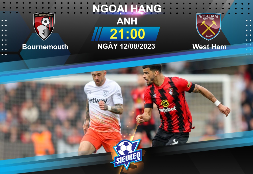 Soi kèo bóng đá Bournemouth vs West Ham 21h00 ngày 12/08/2023: Chia điểm ngày ra quân