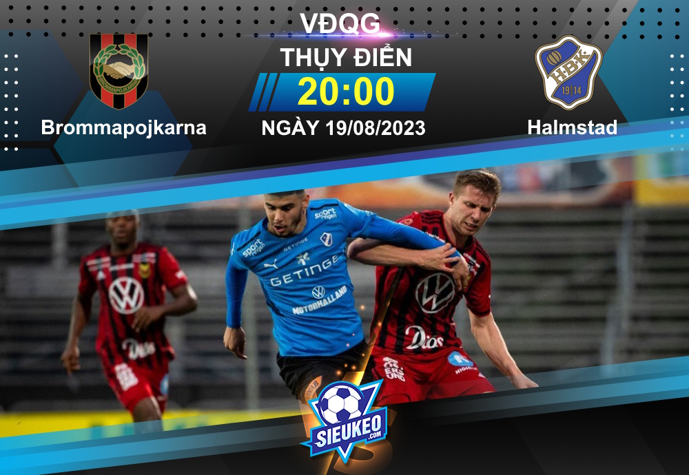 Soi kèo bóng đá Brommapojkarna vs Halmstad 20h00 ngày 19/08/2023: Khách về tay trắng