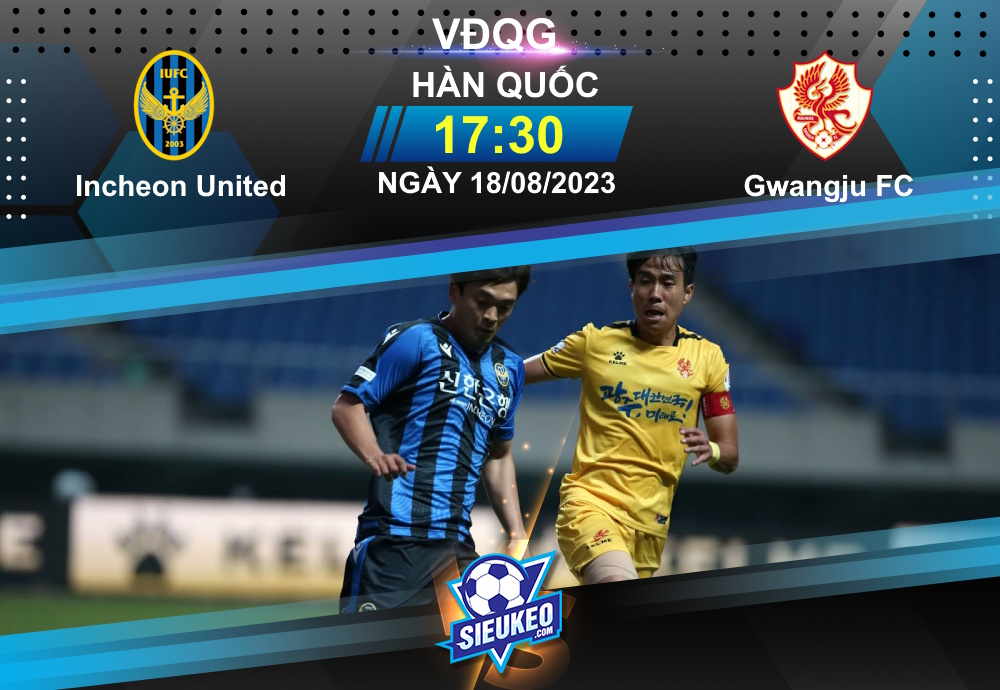 Soi kèo bóng đá Incheon vs Gwangju FC 17h30 ngày 18/08/2023: Chủ nhà phá dớp