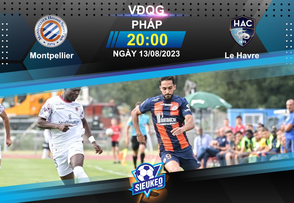 Soi kèo bóng đá Montpellier vs Le Havre 20h00 ngày 13/08/2023: Chủ nhà trọn niềm vui