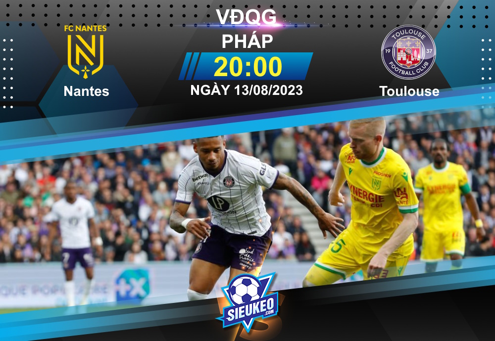 Soi kèo bóng đá Nantes vs Toulouse 20h00 ngày 13/08/2023: Bắn hạ Hoàng yến