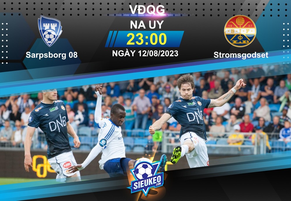 Soi kèo bóng đá Sarpsborg 08 vs Stromsgodset 23h00 ngày 12/08/2023: Rủi ro kèo trên