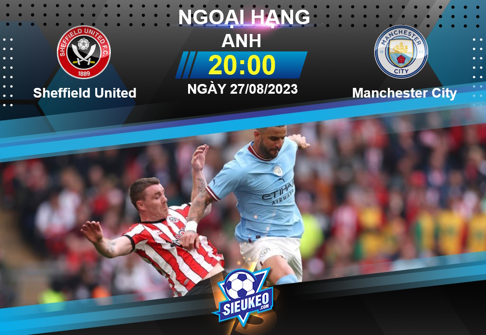 Soi kèo bóng đá Sheffield United vs Manchester City 20h00 ngày 27/08/2023: Lấy gì cản Citizens?