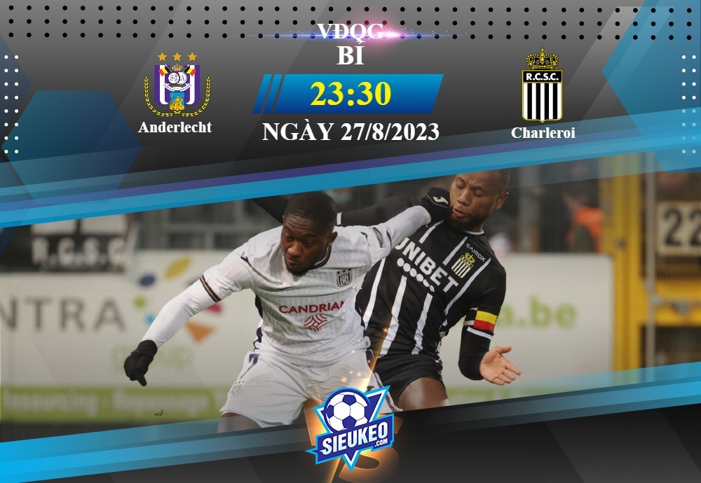 Soi kèo bóng đá Anderlecht vs Charleroi 23h30 ngày 27/08/2023: Cục diện dễ đoán