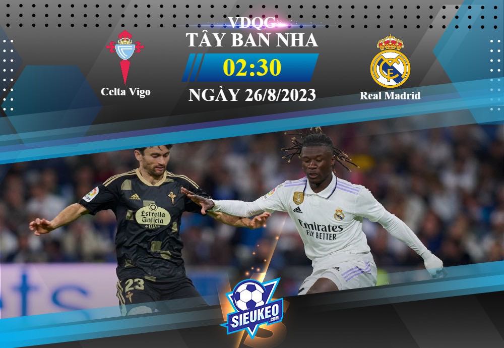 Soi kèo bóng đá Celta Vigo vs Real Madrid 02h30 ngày 26/08/2023: Đẳng cấp nhà vua