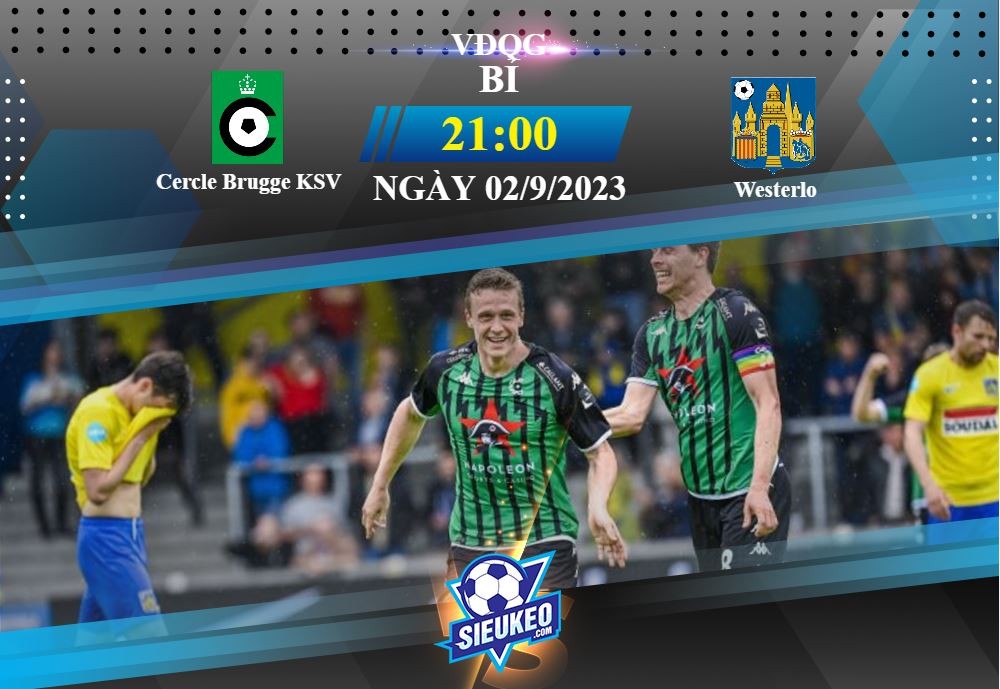 Soi kèo bóng đá Cercle Brugge vs Westerlo 21h00 ngày 02/09/2023: Điểm 10 chất lượng