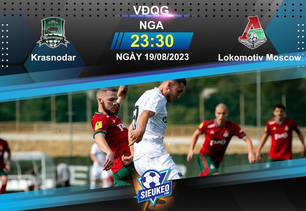 Soi kèo bóng đá Krasnodar vs Lokomotiv Moscow 23h30 ngày 19/08/2023: Không chừa đường lui